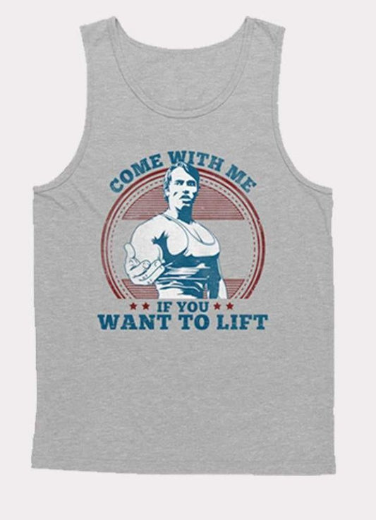 Arnold Schwarzenegger's "Come With Me If You Want To Lift" Tank Top