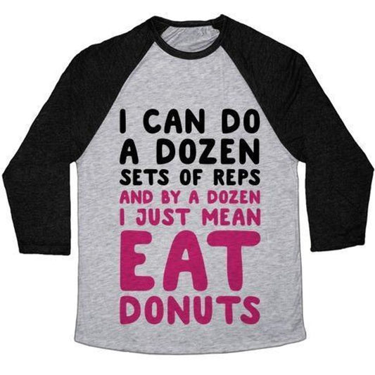 12 SETS OF REPS AND DONUTS UNISEX TRI-BLEND BASEBALL TEE
